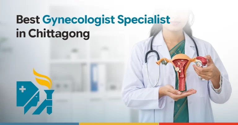 Best Gynecologist Doctors in Chittagong