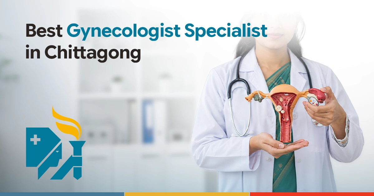 Best Gynecologist Doctors in Chittagong