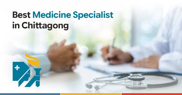 Best Medicine Specialist in Chittagong