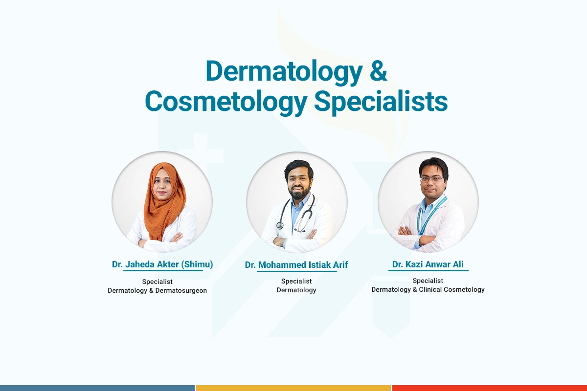 Best Skin Doctor in Chittagong 3 Dermatology & Cosmetology Specialists