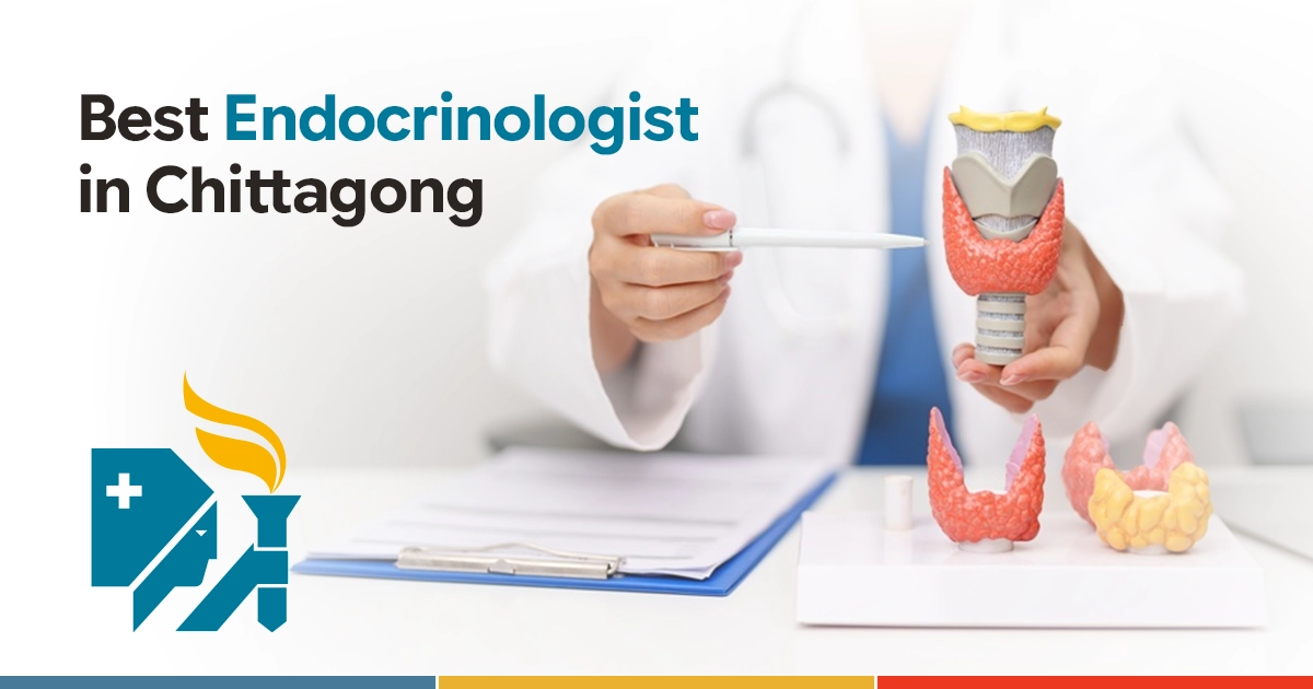 Best Endocrinologist in Chittagong